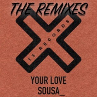 Your Love (The Remixes)