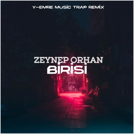 Birisi Trap ft. Zeynep Orhan | Boomplay Music