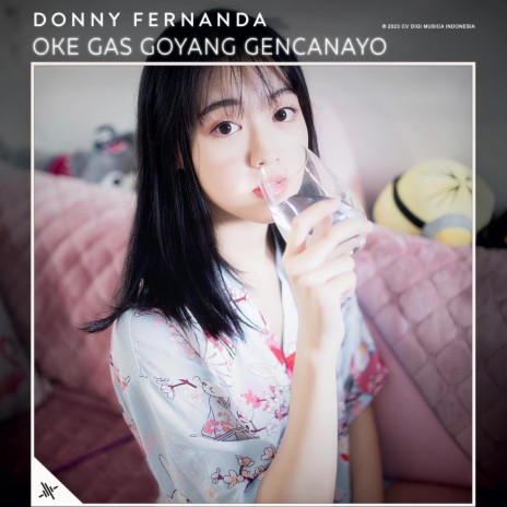 Oke Gas Goyang Gencanayo | Boomplay Music