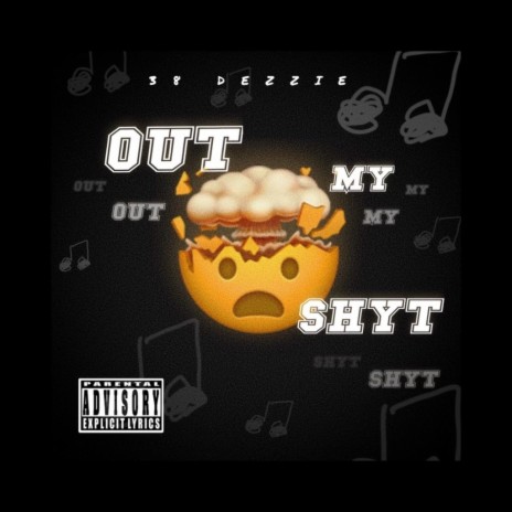 Out My Shyt | Boomplay Music