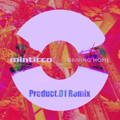 Driving Home (Product.01 Remix) ft. Minticco & Product.01 | Boomplay Music