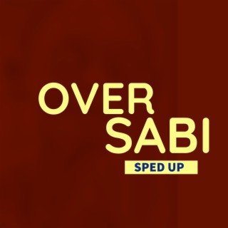 Over Sabi (Sped Up)