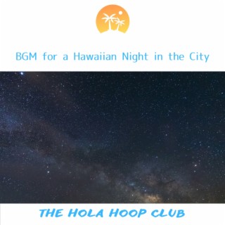 BGM for a Hawaiian Night in the City