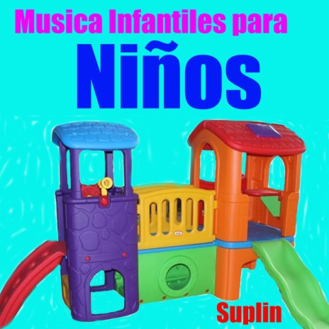 Musica Infantiles para Niños Suplin | Boomplay Music