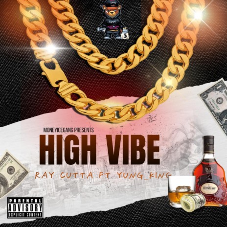 HIGH VIBE ft. Ray cutta & Yung_king | Boomplay Music