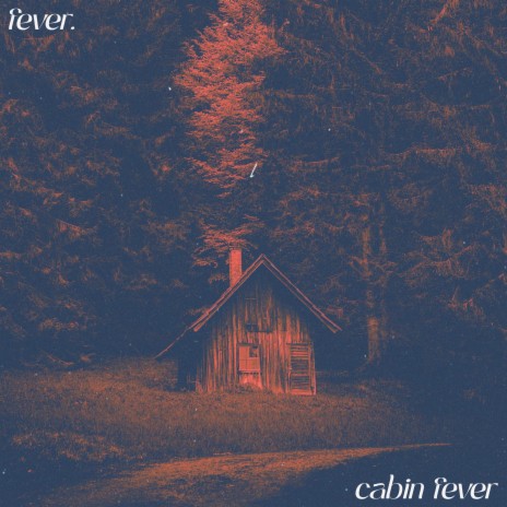 cabin fever | Boomplay Music