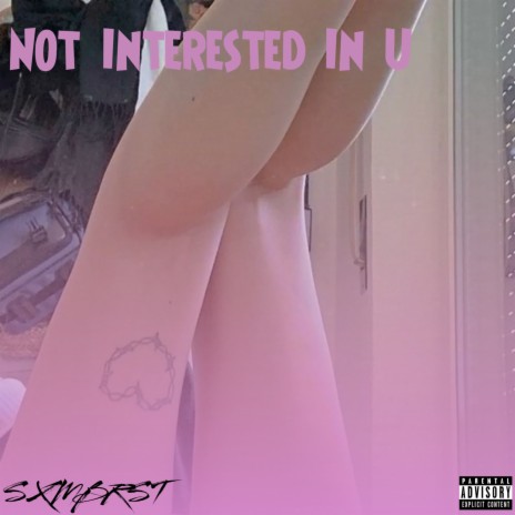 Not Interested in U | Boomplay Music