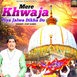 Mere Khwaja Piya Jalwa Dikha Do