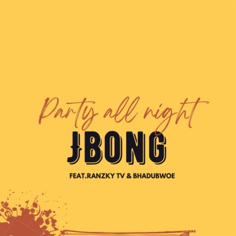 Party all night ft. Ranzky Tv & Bhadubwoe