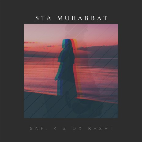 Sta Muhabbat ft. DX Kashi | Boomplay Music