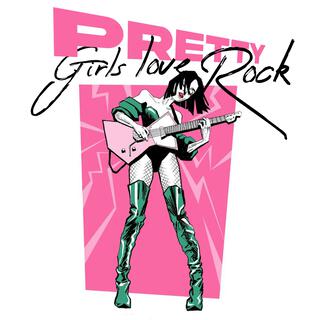 PRETTY GIRLS LOVE ROCK