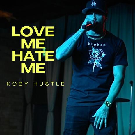 Love Me Hate Me | Boomplay Music