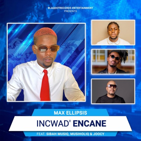 Incwad' Encane ft. Sibah Musiq, MusiholiQ & Joocy | Boomplay Music