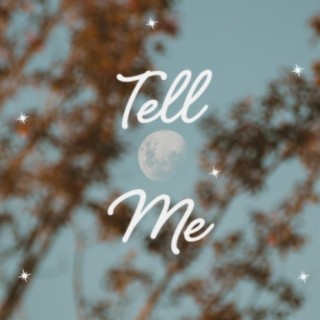 Tell Me