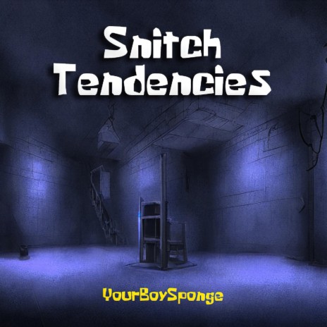 Snitch Tendencies | Boomplay Music