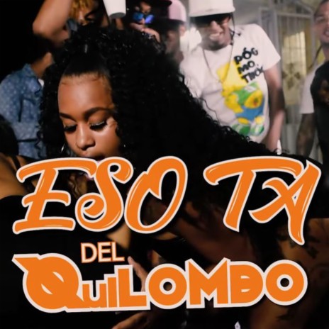 Eso Ta Del Quilombo ft. El Xz RD, EL PERROTE WZ, El Mono HR & La Shory | Boomplay Music