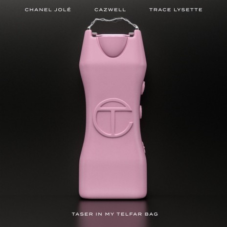 Taser In My Telfar Bag ft. Trace Lysette & Chanel Jole | Boomplay Music
