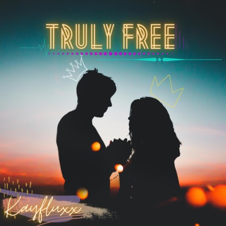 Truly Free | Boomplay Music