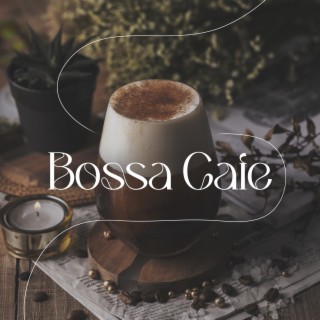 Bossa Cafe: Relaxing Jazz Collection