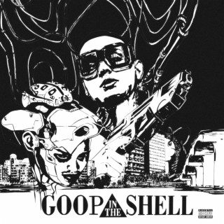 Goop In The Shell