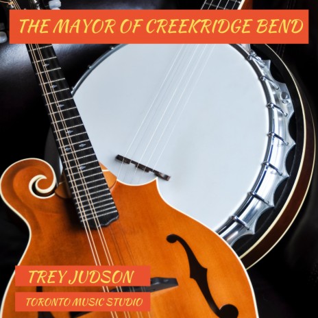 THE MAYOR OF CREEKRIDGE BEND | Boomplay Music