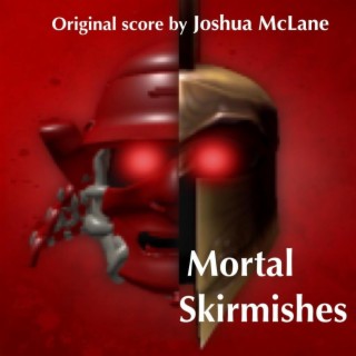Mortal Skirmishes (Original Soundtrack)
