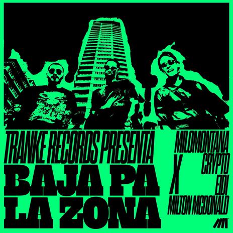 BAJA PA LA ZONA ft. MiloMontana, EIDI & Milton McDonald | Boomplay Music