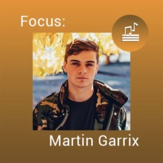 Focus: Martin Garrix