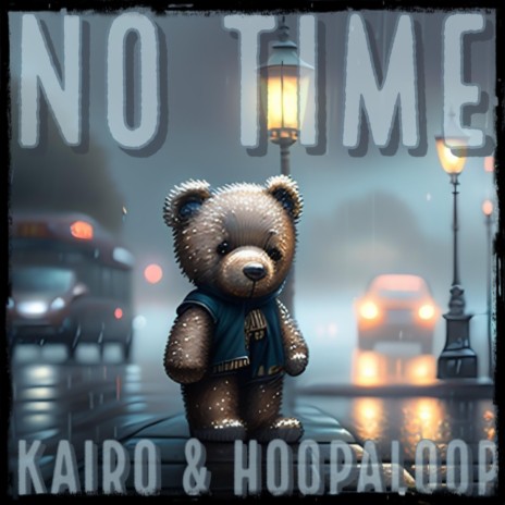 No Time ft. Hoopaloop