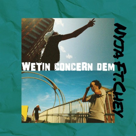 Wetin Concern Dem ft. Chey | Boomplay Music