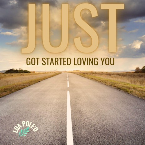 Just Got Started Loving You | Boomplay Music