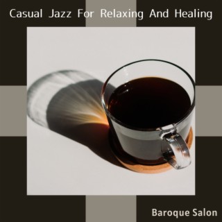 Casual Jazz for Relaxing and Healing