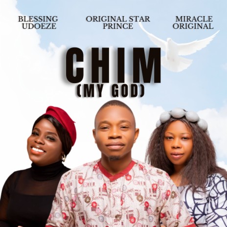 Chim ft. Miracle Original & Blessing Udoeze | Boomplay Music
