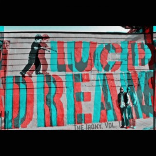 Lucid Dreams, The Irony Vol. 1
