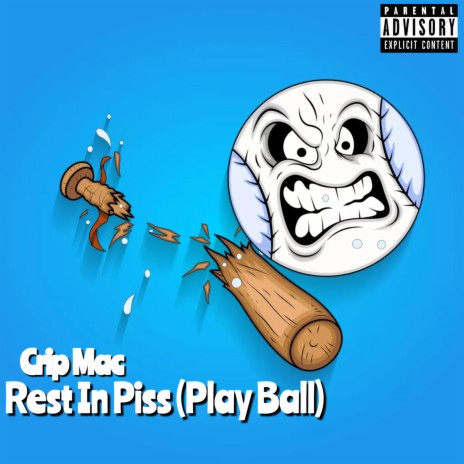 Rest In Piss (Play Ball)