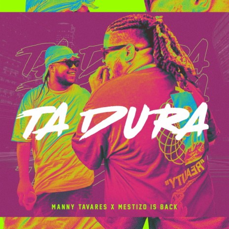 Ta Dura ft. Mestizo Is Back | Boomplay Music