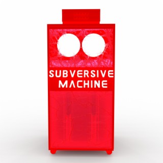 Subversive Machine