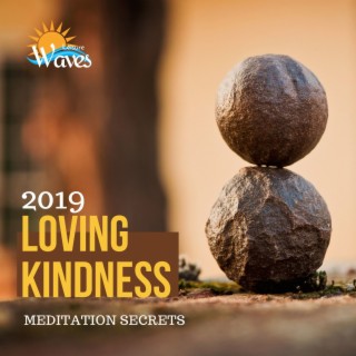 Loving-Kindness - 2019 Meditation Secrets