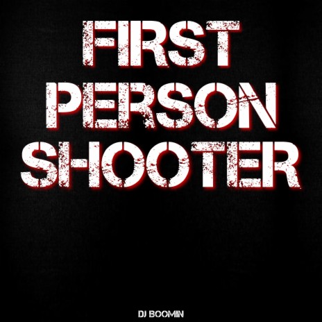First Person Shooter | Boomplay Music