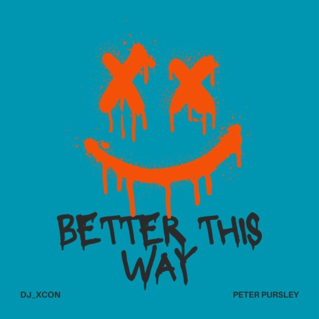 Better This Way ft. DJ_xcon | Boomplay Music