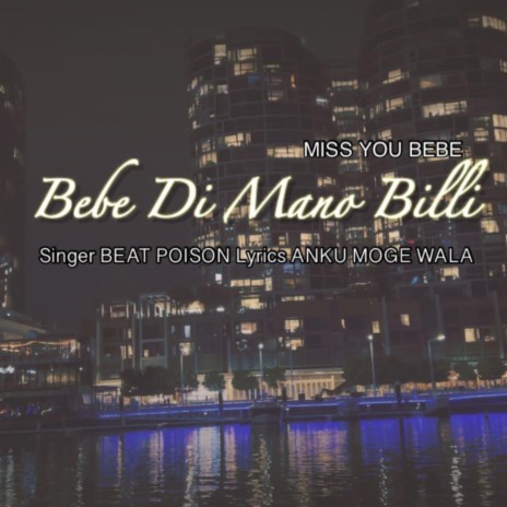 Bebe Di Mano Billi ft. Anku Mogewala | Boomplay Music