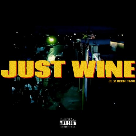 JUST WINE ft. REEM CA$H | Boomplay Music
