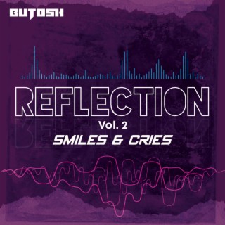 Reflection Vol 2: Smiles & Cries