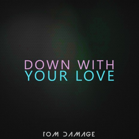 Down With Your Love | Boomplay Music