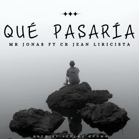 Que pasaria ft. Mr Jona | Boomplay Music