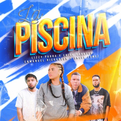 La Piscina ft. Enmanuel Richarson, Erick Darauch & Angel Gomez | Boomplay Music