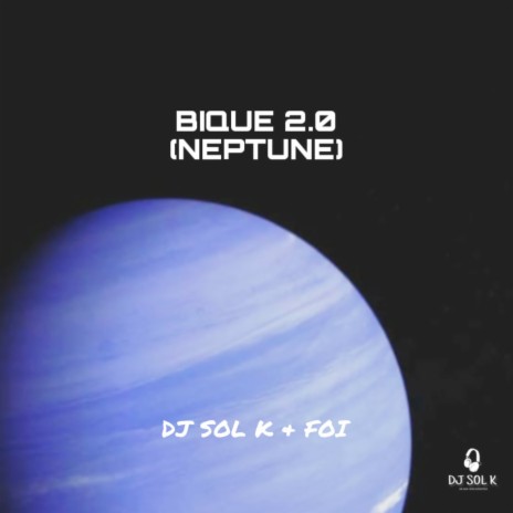 Bique 2.0 (Neptune) ft. Foi | Boomplay Music