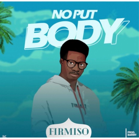 No Put Body | Boomplay Music