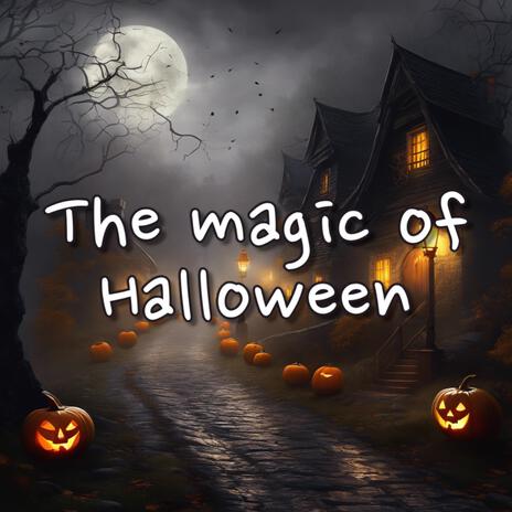 The Magic of Halloween | Boomplay Music