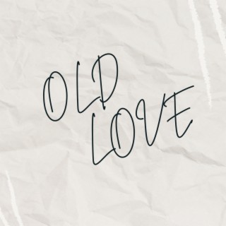 Old Love (Alternate)